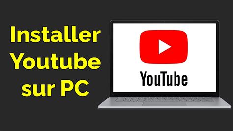 télécharger youtube sur pc.